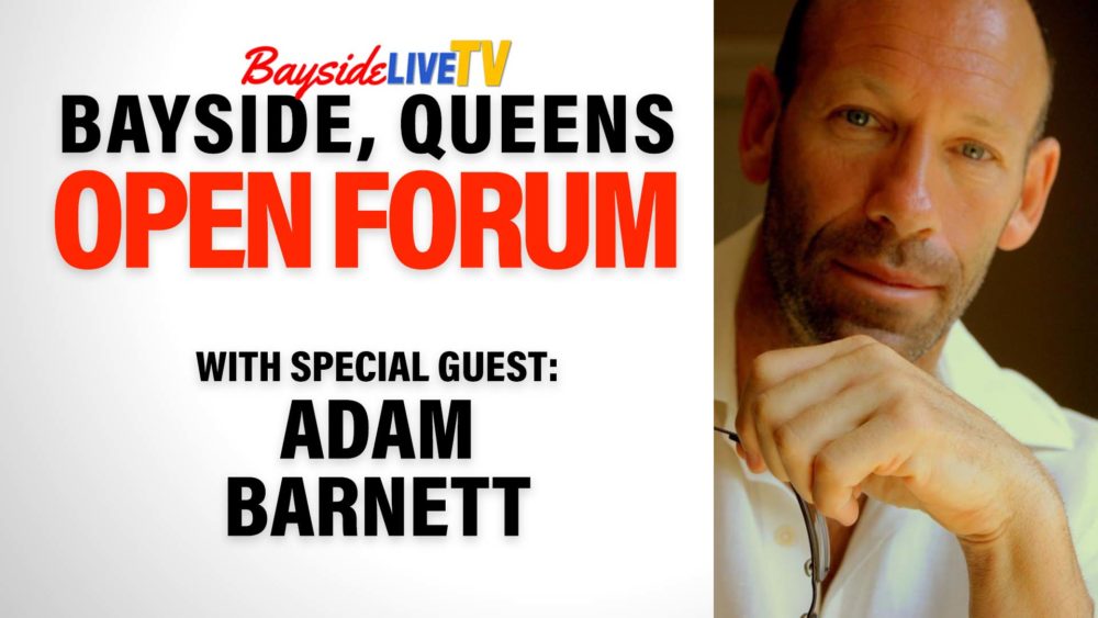 Bayside, Queens Open Forum: Adam Barnett