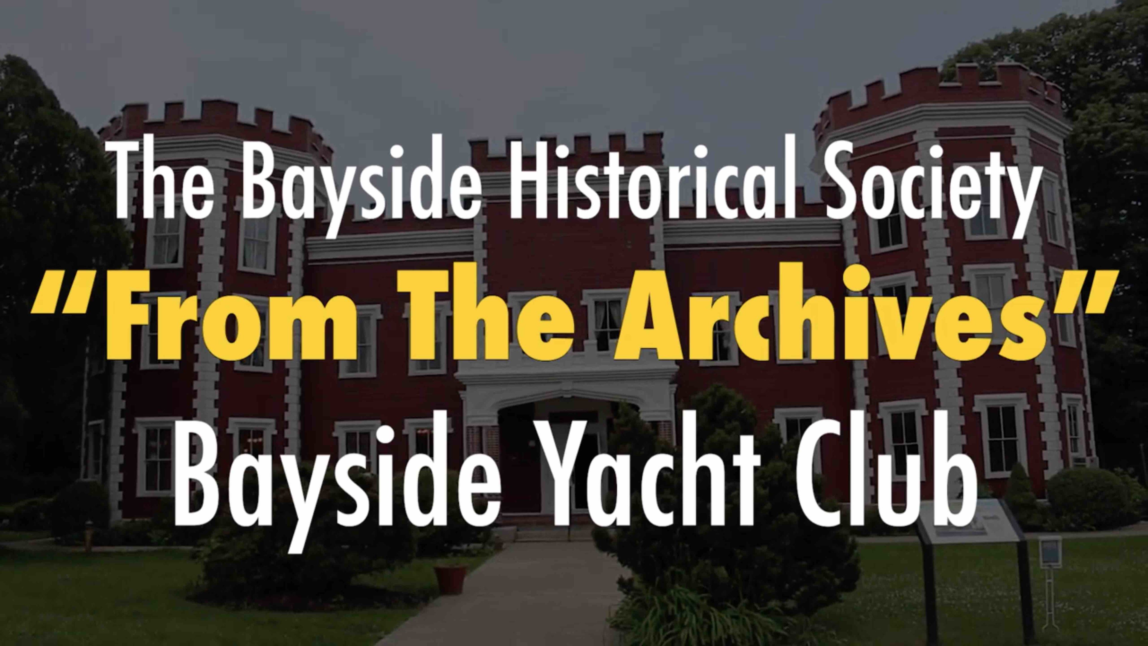 Bayside Historical Society – “From the Archives: Bayside Yacht Club”