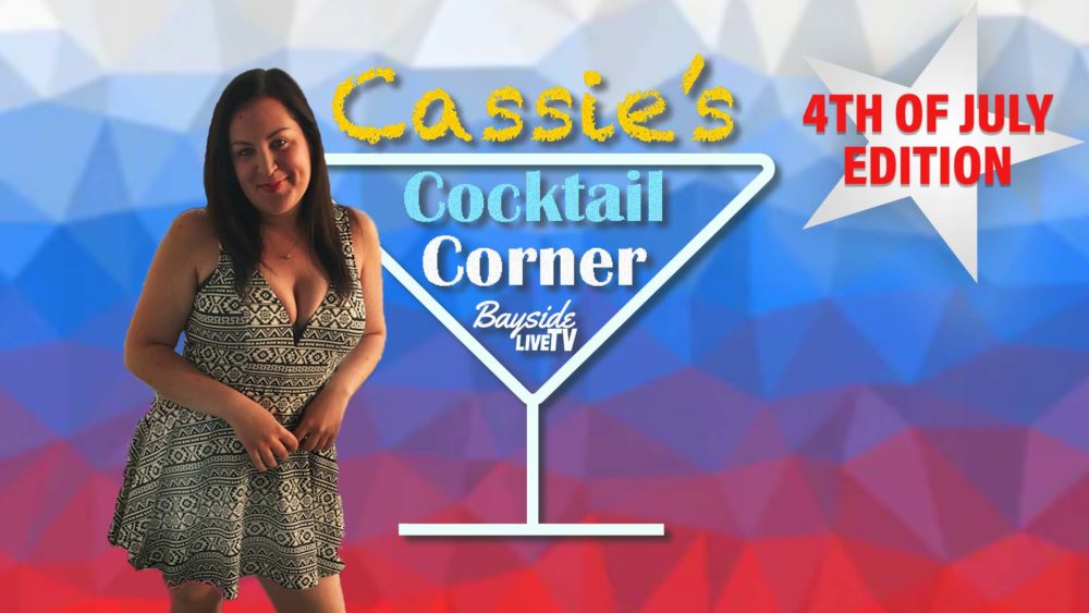 Cassie’s Cocktail Corner: Fourth of July Special