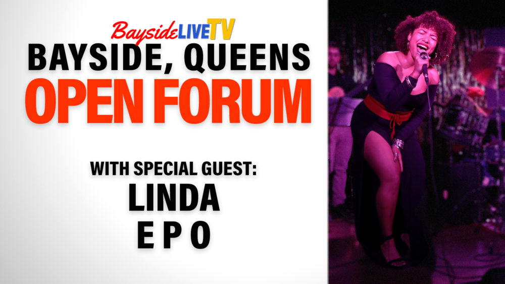 Bayside, Queens Open Forum: Linda E P O