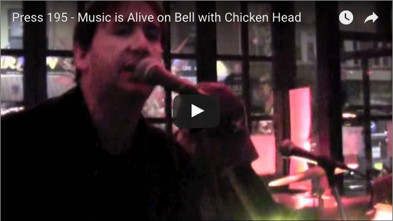 Press 195 – Music is Alive on Bell with Chicken Head